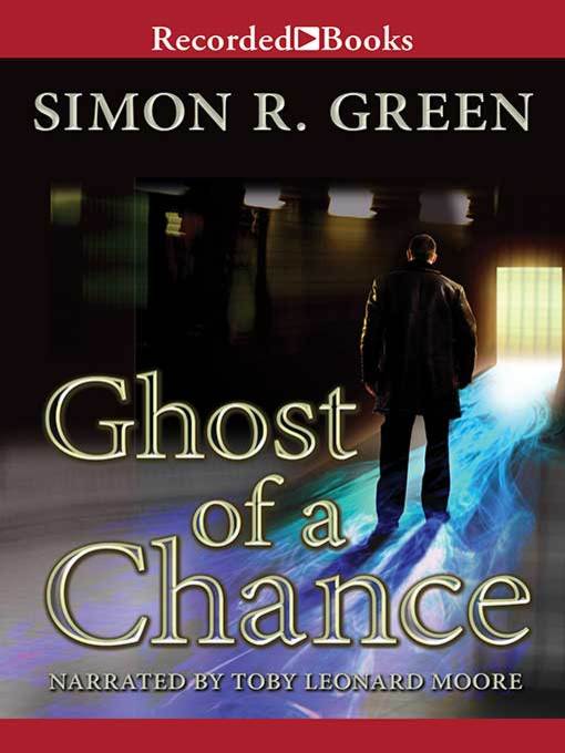 Title details for Ghost of a Chance by Simon R. Green - Available